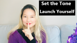 Set the tone and launch yourself